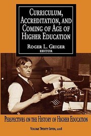 Cover of: Curriculum Accreditation and Coming of Age in Higher Education
            
                Perspectives on the History of Higher Education