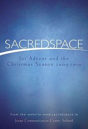 Sacred Space for Advent and Christmas Season 20092010 by Jesuit Communication Centre Ireland