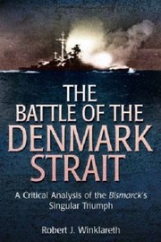 The Battle of Denmark Strait by Robert Winklareth
