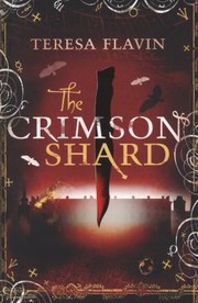 Cover of: The Crimson Shard Teresa Flavin