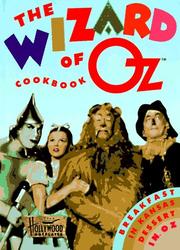 Cover of: The Wizard of Oz cookbook: breakfast in Kansas, dessert in Oz