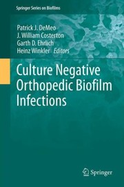 Cover of: Culture Negative Orthopedic Biofilm Infections
            
                Springer Series on Biofilms by 