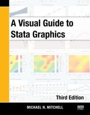 Cover of: A Visual Guide to Stata Graphics Third Edition by Michael N. Mitchell