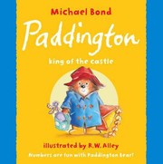 Cover of: Paddington King of the Castle by Michael Bond, R. W. Alley