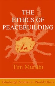 Cover of: The Ethics of Peacebuilding
            
                Edinburgh Studies in World Ethics