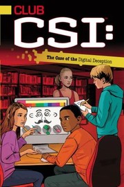 Cover of The Case of the Digital Deception
            
                Club Csi Hardcover by Ellie O'Ryan