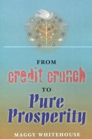 Cover of: From Credit Crunch to Pure Prosperity