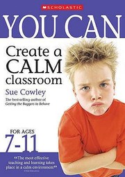 Cover of: You Can Create a Calm Classroom for Ages 711
