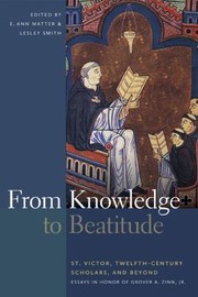 Cover of: From Knowledge to Beatitude St Victor TwelfthCentury Scholars and Beyond