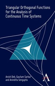 Cover of: Triangular Orthogonal Functions for the Analysis of Continuous Time Systems by Anindita Sengupta