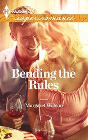 Bending the Rules                            Harlequin Super Romance