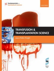 Transfusion and Transplantation Science
            
                Fundamentals of Biomedical Science by Robin Knight