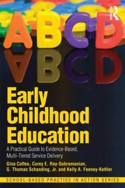 Early Childhood Education
            
                SchoolBased Practice in Action by Gina Coffee