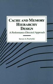 Cache and memory hierarchy design by Steven A. Przybylski