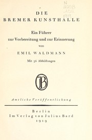 Cover of: Die Bremer Kunsthalle: ein Führer zur Vorbereitung und zur Erinnerung