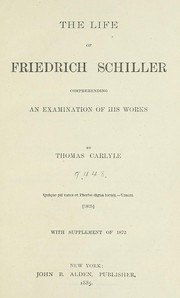 Cover of: The life of Friedrich Schiller: comprehending an examination of his works