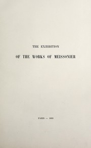 Cover of: The exhibition of the works of Meissonier