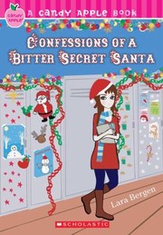 Cover of: Confessions of a Bitter Secret Santa (Candy Apple #13)