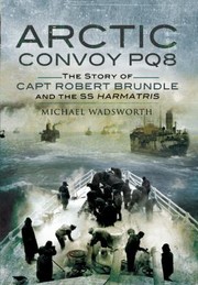 Cover of: Arctic Convoy Pq8 The Story Of Capt Robert Brundle And The Ss Harmatris