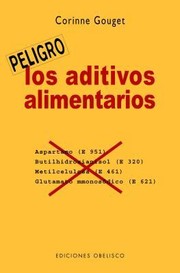 Cover of: Peligro Los Aditivos Alimentarios La Gua Indispensable Para Que No Te Envenenen Ms