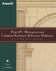 Cover of: PowerPC microprocessor common hardware reference platform: a system architecture.