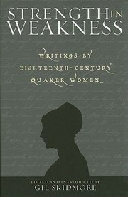 Cover of: Strength In Weakness Writings By Eighteenthcentury Quaker Women by 