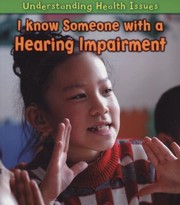Cover of: I Know Someone With A Hearing Impairment