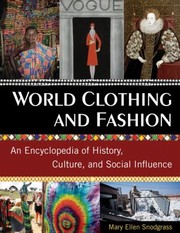Cover of: World Clothing And Fashion An Encyclopedia Of History Culture And Social Influence