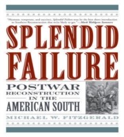Cover of: Splendid Failure Postwar Reconstruction In The American South