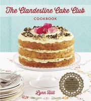 Cover of: The Clandestine Cake Club Cookbook