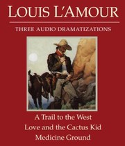 Cover of: Three Audio Dramatizations Trail To The West Love And The Cactus Kid Medicine Ground