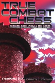 Cover of: True Combat Chess Winning Battles Over The Board