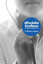 Cover of: Affordable Excellence The Singapore Healthcare Story by 