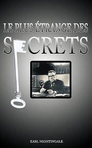 Cover of: Le Plus Etrange Des Secrets The Strangest Secret by 
