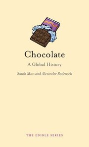 Chocolate A Global History by Alexander Badenoch