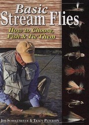 Cover of: Basic Stream Flies How To Choose Fish Tie Them
