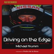 Driving On The Edge The Art And Science Of Race Driving by Michael Krumm