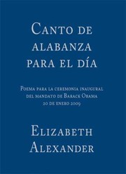 Cover of: Canto De Alabanza Para El Da Poema Para La Ceremonia Inaugural Del Mandato De Barack Obama 20 De Enero 2009 by 