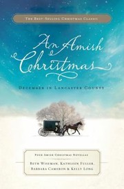 Cover of: An Amish Christmas December In Lancaster County Four Amish Christmas Novellas