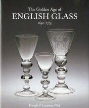 Cover of: The Golden Age Of English Glass 16501775