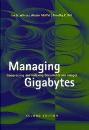 Cover of: Managing Gigabytes by Ian H. Witten, Alistair Moffat, Timothy C. Bell