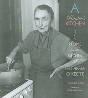 Cover of: A Painters Kitchen Recipes From The Kitchen Of Georgia Okeeffe by 