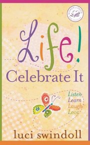 Cover of: Life Celebrate It Listen Learn Laugh Love