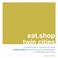 Cover of: Eatshop Twin Cities An Encapsulated View Of The Most Interesting Inspired And Authentic Locally Owned Eating And Shopping Establishments In Minneapolis And St Paul Minnesota