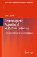 Cover of: Electromagnetic Properties Of Multiphase Dielectrics A Primer On Modeling Theory And Computation