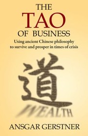 Cover of: The Tao Of Business Using Ancient Chinese Philosophy To Survive And Prosper In Times Of Crisis