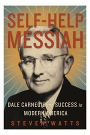 Cover of: Selfhelp Messiah Dale Carnegie And Success In Modern America