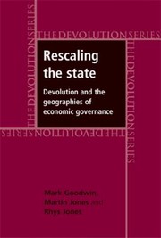 Cover of: Rescaling The State Devolution And The Geographies Of Economic Governance by 