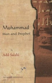 Cover of: Muhammad Man And Prophet A Complete Study Of The Life Of The Prophet Of Islam by Adil Salahi