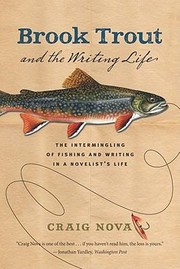 Cover of: Brook Trout And The Writing Life The Intermingling Of Fishing And Writing In A Novelists Life